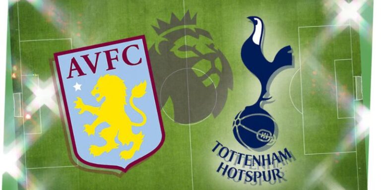 Nhận Định Aston Villa Vs Tottenham Hotspur Lúc 01H00 Ngày 04/05 - Premier League 10 Nhận Định Aston Villa Vs Tottenham Hotspur Lúc 01H00 Ngày 04/05 - Premier League